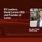 EV Leaders- David Lorenz CEO and Founder of Lunaz