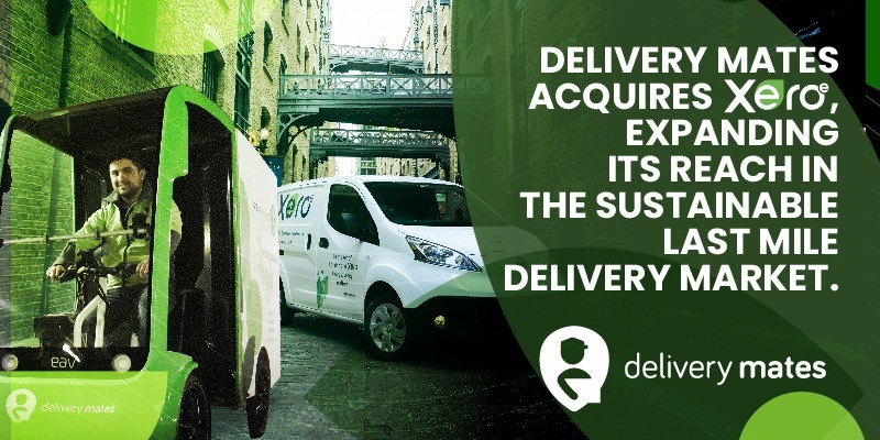 Delivery Mates aqure XeroE in push for sustainable last-mile delivery services